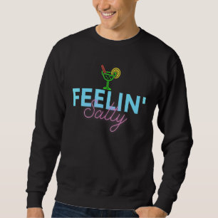 Sweatshirt Feelin' Salty Retro Neon Thème 80's Party Cinco De