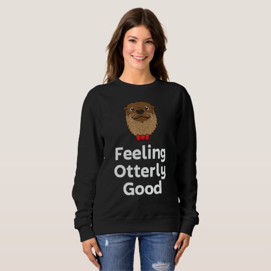 Sweatshirt Feeling Otterly Good Otter  Positivity Otter 1 (Devant entier)