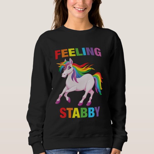 Sweatshirt Feeling Stabby Sarcastic Unicorn Squad Bad Attit (Devant)