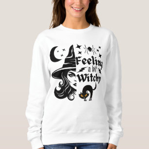 Sweatshirt Feeling Witchy drôle sorcière d'Halloween