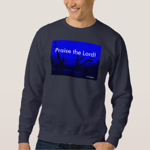 Sweatshirt Félicitez le seigneur Shirt