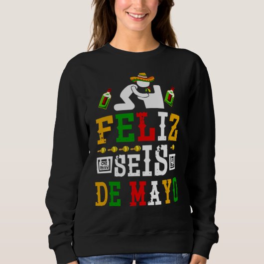 Sweatshirt Feliz Seis De Mayo Cinco De Mayo Drunk Boire (Devant)