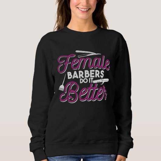 Sweatshirt Female Barbers Do It Better   Hair Stylist Quote (Devant)