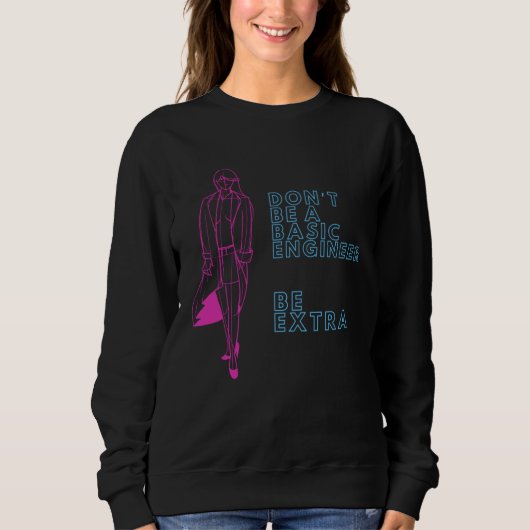 Sweatshirt Female Engineers Are And Should Be Extra (Devant)