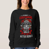 Sweatshirt Female Firefighter We Do The Same Job We Just Look (Devant)