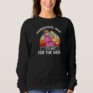 Sweatshirt Femen mignonne Homeschool Maman Ce n'est pas pour