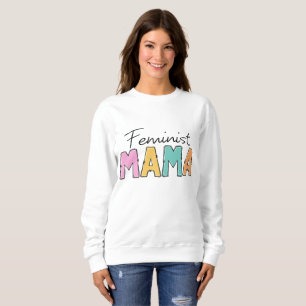 Sweatshirt Feministe Mama