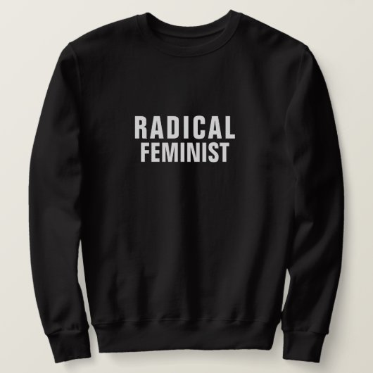 SWEATSHIRT FEMINISTE RADICALE (Design devant)
