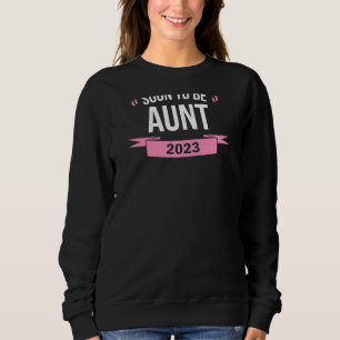 Sweatshirt Femme Bientôt Être Tante 2023 Nouvelle Bébée Fille