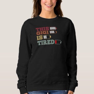 Sweatshirt Femme Ce Gigi Est Fatigué Grand Devoirs Parentaux