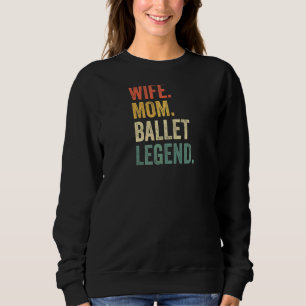 Sweatshirt Femme Femme Maman Ballet Légende Ballerina Mère Da