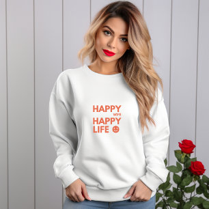 Sweatshirt Femme heureuse, Vie heureuse - Citation de mariage