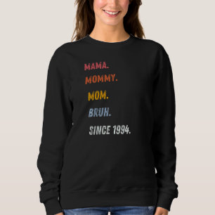 Sweatshirt Femme Mama Maman Maman Bruh Depuis 1994 Fête des M