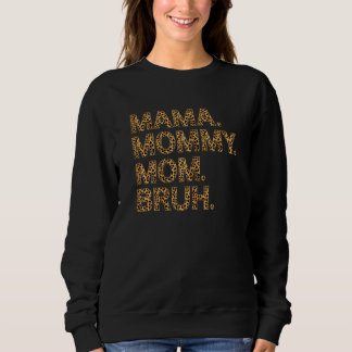 Sweatshirt Femme maman maman maman maman Bruh Fête des mères 