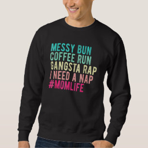 Sweatshirt Femme Maman Maman Vie Messager Bun Coffee Coffee R