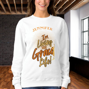 Sweatshirt Femme moderne Vivre la vie grâce Personnalisez