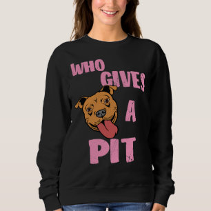 Sweatshirt Femme Pitbull Pit Bull Lover Qui Donne Un Pit Prin