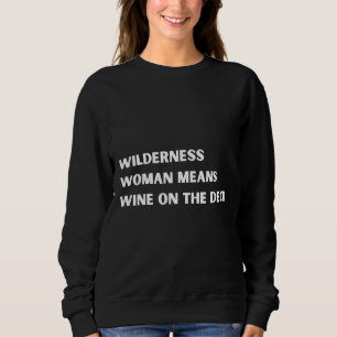 Sweatshirt Femme Sauvage Signifie Vin Sur Le Pont Vin