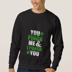 Sweatshirt Femme Tu Me Pinces Et Je Te Punche St patrick Da