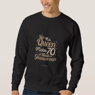 Sweatshirt Femmes 70 ans Femmes Cette Reine Rend 70 ans Éléga