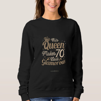 Sweatshirt Femmes 70e Femmes Cette Reine Rend 70 Élégant