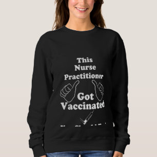 Sweatshirt Femmes Cette Infirmière Praticienne A Reçu Un Vacc