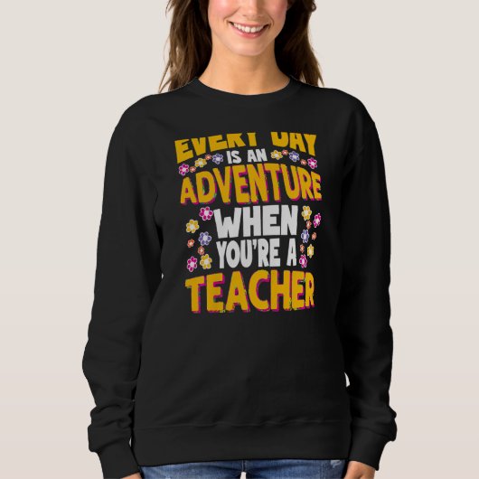 Sweatshirt Femmes Chaque Jour Est Une Aventure Professeur Ret (Devant)