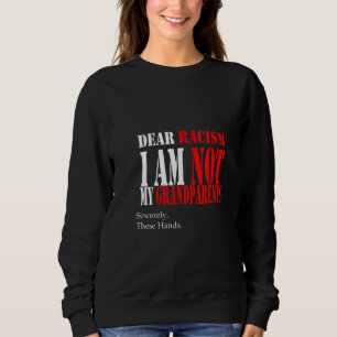 Sweatshirt Femmes Cher Racisme Je Ne Suis Pas Mes Grands-Pare
