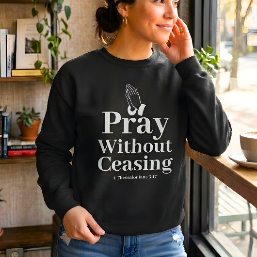 Sweatshirt Femmes chrétiennes priez sans cesse