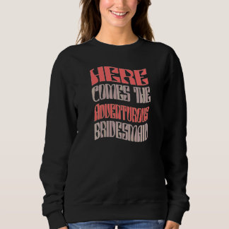 Sweatshirt Femmes Demoiselle d'honneur Aventureux Corresponda