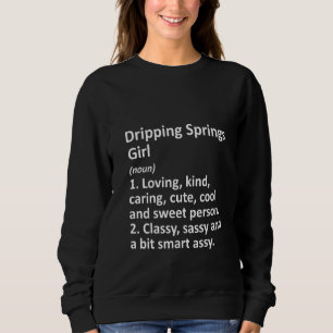 Sweatshirt FEMMES DRIPPER SPRINGS FILLE TX TEXAS Funny City H