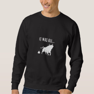 Sweatshirt Femmes Femmes C'Était Tout Bull Citation Sarcastiq