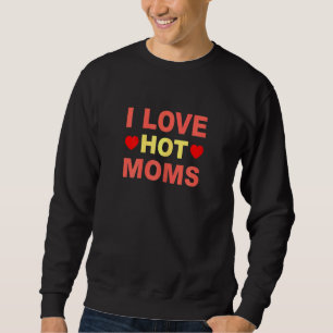 Sweatshirt FEMMES I Love Hot Moms Red Heart I Love Hot Moms