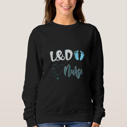 Sweatshirt Femmes Infirmière De L&D Infirmière De Travail Et  (Devant)