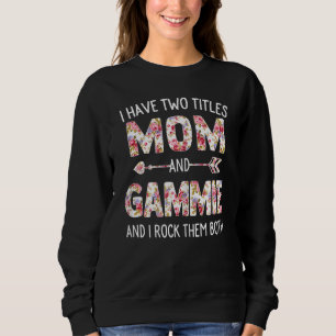 Sweatshirt Femmes J'Ai Deux Titres Maman Et Gammie Floral Cut