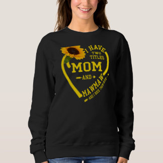 Sweatshirt Femmes J'Ai Deux Titres Maman Et Mawmaw Mères Da