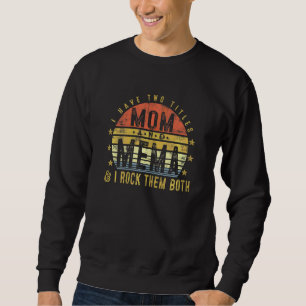 Sweatshirt Femmes J'Ai Deux Titres Maman Et Mema Je Les Roque