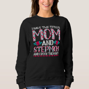 Sweatshirt Femmes J'Ai Deux Titres Maman Et StepMom Mères D