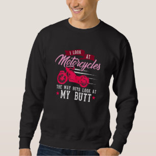 Sweatshirt Femmes Je Regarde Les Motocyclettes Comme Les Gars