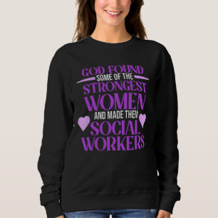 Sweatshirt Femmes les plus fortes Travailleurs sociaux Mois d