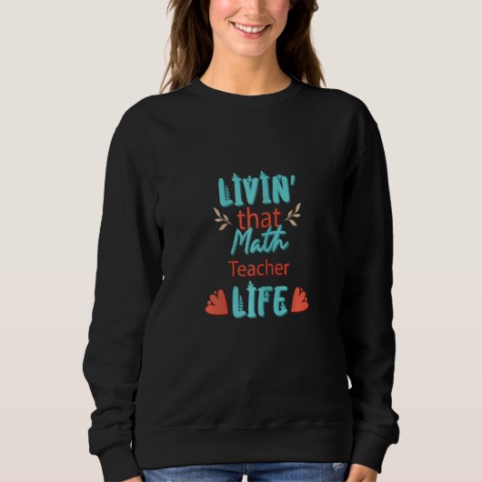 Sweatshirt Femmes Livinu2019 Que Math Enseignant Vie (Devant)