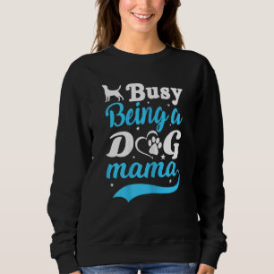 Sweatshirt Femmes Maman Chien Paw Occupé Être Un Chien Mama