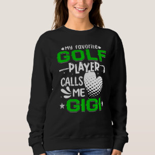 Sweatshirt Femmes Mon Joueur De Golf Préféré M'Appelle Gigi