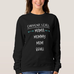 Sweatshirt Femmes Niveau actuel Mama Fête des Mères tendance