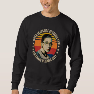 Sweatshirt Femmes Quand l'injustice devient loi résistance de