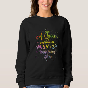 Sweatshirt Femmes Une Reine Est Née En Mai 3 Mai Anniversaire