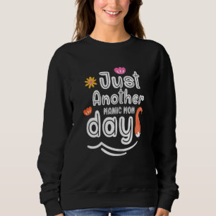 Sweatshirt Fête des mères de femmes juste un autre Manic Mama