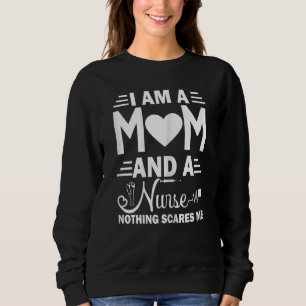 Sweatshirt Fête des mères Je suis une maman et une infirmière