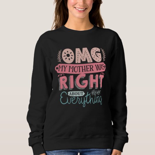 Sweatshirt Fête des mères OMG ma mère avait raison (Devant)