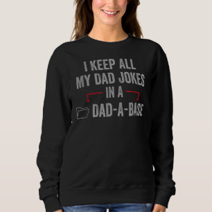 Sweatshirt Fête des pères Base De Données Je Garde Tous Mon P